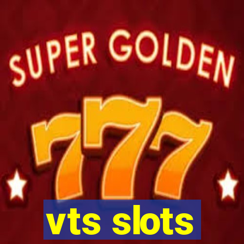 vts slots